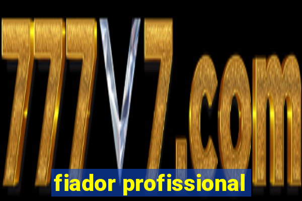 fiador profissional